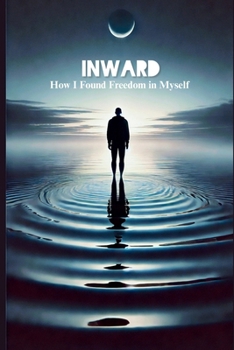 Paperback Inward: How I Found Freedom in Myself Book
