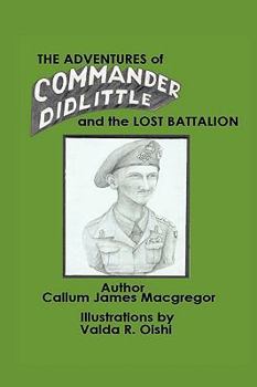 Paperback The Adventures of Commander Didlittle and the Lost Battalion Book