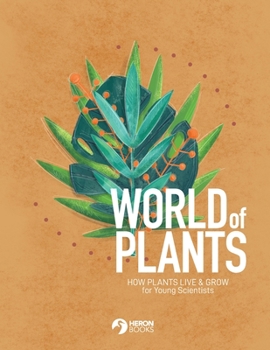 Paperback World of Plants: How plants live & grow for Young Scientists Book