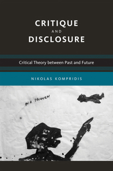 Paperback Critique and Disclosure: Critical Theory Between Past and Future Book