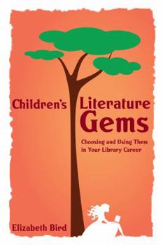 Paperback Children's Literature Gems: Choosing and Using Them in Your Library Career Book