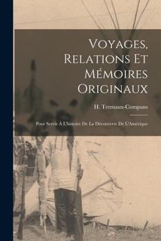 Voyages, relations et mémoires originaux: pour servir à l'histoire de la découverte de l'Amérique :