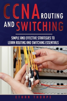 Paperback CCNA: Simple and Effective Strategies to Learn Routing and Switching Essentials Book