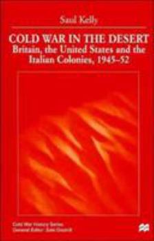 Cold War in the Desert: Britain, the United States and the Italian Colonies, 1945-52 - Book  of the Cold War History