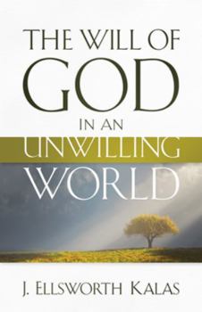 Paperback The Will of God in an Unwilling World Book