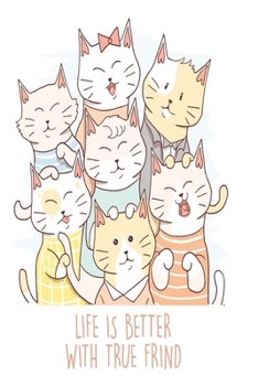 Life is better with true friends: Funny Dot Grid 6x9 Dotted Bullet Journal and Notebook