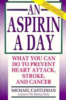 Paperback An Aspirin a Day: What You Can Do to Prevent Heart Attack, Stroke, and Cancer Book