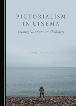 Hardcover Pictorialism in Cinema: Creating New Narrative Challenges Book