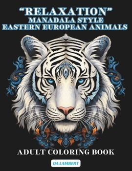 Paperback "Relaxation" Mandala Style - Eastern European Animals: Adult Coloring Book