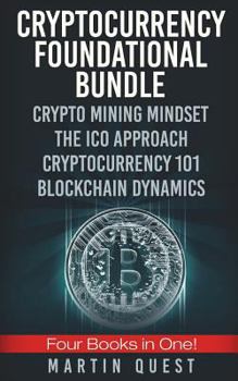 Paperback Cryptocurrency Foundation Success: The Beginners and Experts Guide to Understanding Basic and Advanced Concepts of Cryptocurrency, Bitcoin, Ethereum, Book