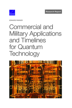 Paperback Commercial and Military Applications and Timelines for Quantum Technology Book