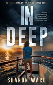 In Deep: A Fin Fleming Thriller - Book #1 of the Fin Fleming Sea Adventure