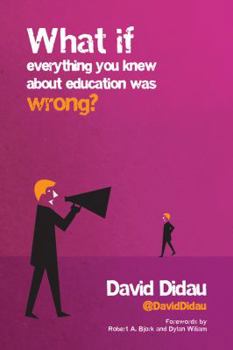 Paperback What If Everything You Knew about Education Was Wrong? Book