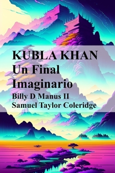 Paperback Kubla Khan: Un final imaginario [Spanish] Book