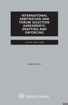 Paperback International Arbitration and Forum Selection Agreements, Drafting and Enforcing Book