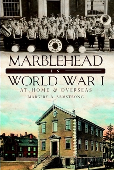 Paperback Marblehead in World War I: At Home and Overseas Book