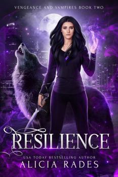Resilience - Book #2 of the Vengeance and Vampires