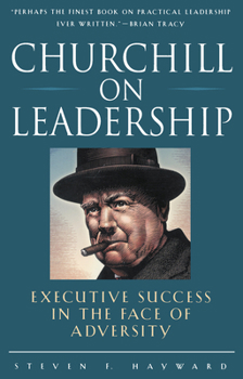 Paperback Churchill on Leadership: Executive Success in the Face of Adversity Book
