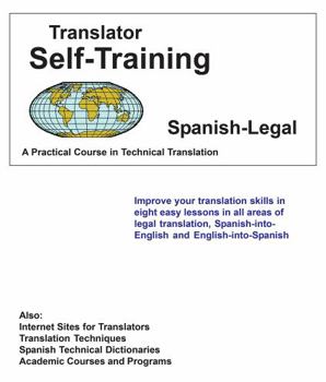 Paperback Translator Self Training Spanish-Legal: A Practical Course in Technical Translation Book
