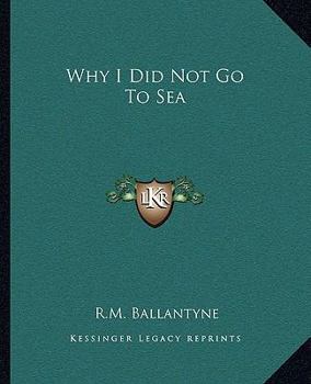 Paperback Why I Did Not Go To Sea Book