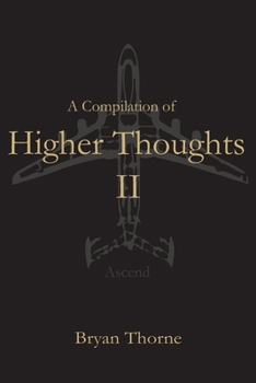 Paperback A Compilation Of Higher Thoughts: Vol. II: Ascend Book