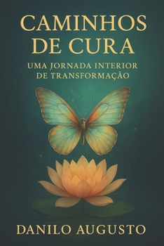Paperback Caminhos de Cura: Uma Jornada Interior de Transformação [Portuguese] Book