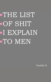 Paperback The List of Shit I Explain to Men Book