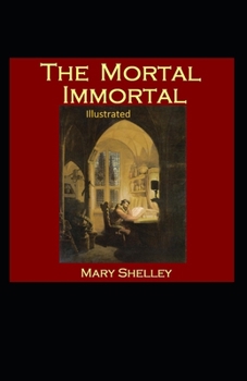 Paperback The Mortal Immortal Illustrated Book
