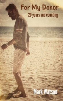 Paperback For My Donor: 20 years and counting Book