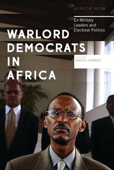 Hardcover Warlord Democrats in Africa: Ex-Military Leaders and Electoral Politics Book