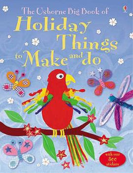Paperback The Big Book of Holiday Things to Make and Do Book