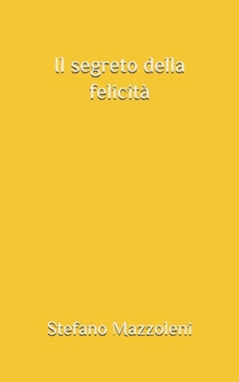 Paperback Il segreto della felicit? [Italian] Book