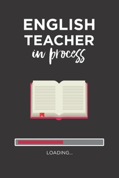 English Teacher Notebook: Fun teacher in process gift journal blank lined for english literature student future teacher university graduate to write in