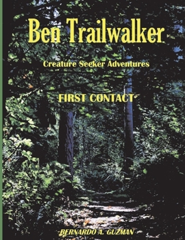 Paperback Ben Trailwalker - Creature Seeker Adventures: First Contact Book