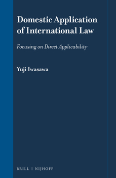 Hardcover Domestic Application of International Law: Focusing on Direct Applicability Book
