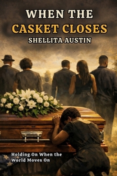 Paperback When the Casket Closes: Holding On When the World Moves On Book