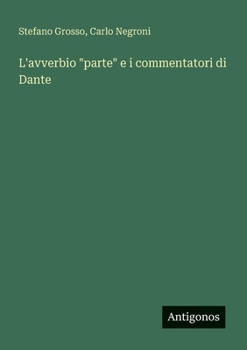 Paperback L'avverbio "parte" e i commentatori di Dante [Italian] Book