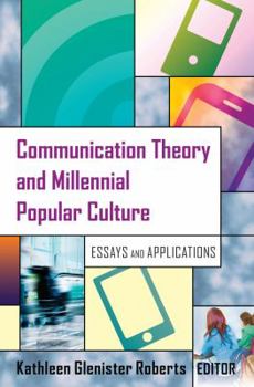 Hardcover Communication Theory and Millennial Popular Culture: Essays and Applications Book