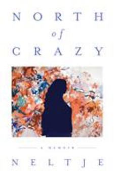 Hardcover North of Crazy: A Memoir Book