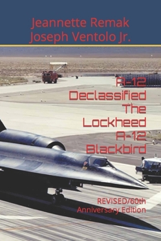 Paperback A-12 Declassified The Lockheed A-12 Blackbird: REVISED/60th Anniversary Edition Book