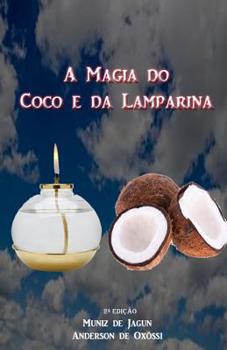 Paperback A Magia do Coco e da Lamparina: 2a Edição [Portuguese] Book