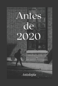 Paperback Antes de 2020: Antología [Spanish] Book