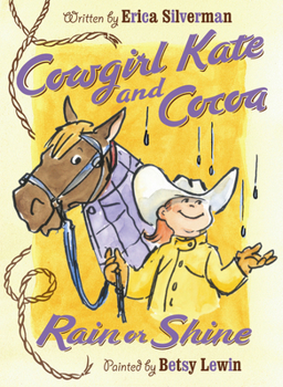 Cowgirl Kate and Cocoa: Rain or Shine (Cowgirl Kate and Cocoa) - Book #4 of the Cowgirl Kate and Cocoa