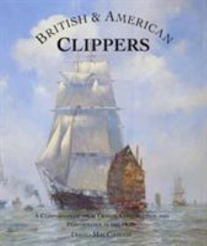 Hardcover British and American Clippers: A Comparison of Their Design, Construction and Performance in the 1850s Book