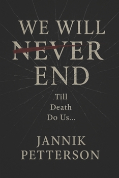 Paperback We Will Never End: Till death do us... Book