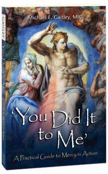 Paperback You Did It to Me: A Practical Guide to Mercy in Action Book