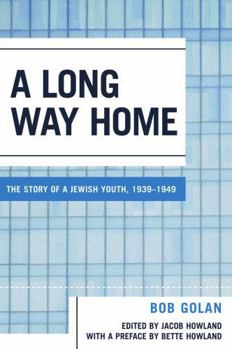 Paperback A Long Way Home: The Story of a Jewish Youth, 1939-1949 Book