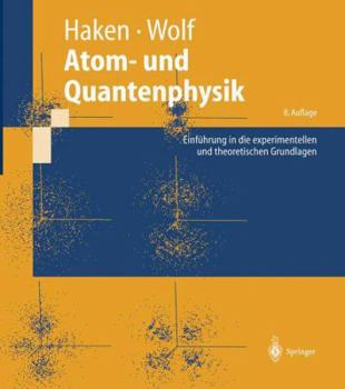 The Physics Of Atoms And Quanta: Introduction To Experiments And Theory