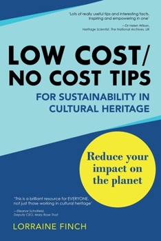 Paperback Low Cost/No Cost Tips for Sustainability in Cultural Heritage Book