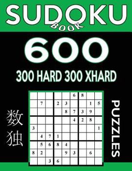 Paperback Sudoku Book 600 Puzzles, 300 Hard and 300 Extra Hard: Sudoku Puzzle Book With Two Levels of Difficulty To Improve Your Game Book